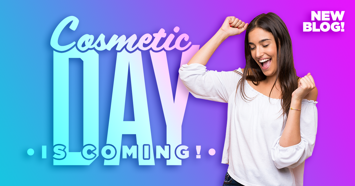 Cosmetic day is coming