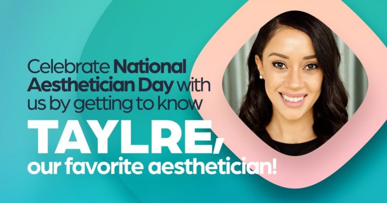 Celebrate National Aesthetician Day by Getting to know Taylre
