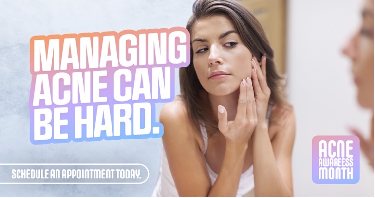 Managing acne can be hard. Schedule an appointment today.