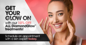 10% off DiamondGlow Treatments. Schedule your appointment.